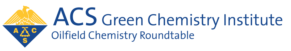 The ACS GCI Oilfield Chemistry Roundtable: Expanding Within the Oil & Gas Industry