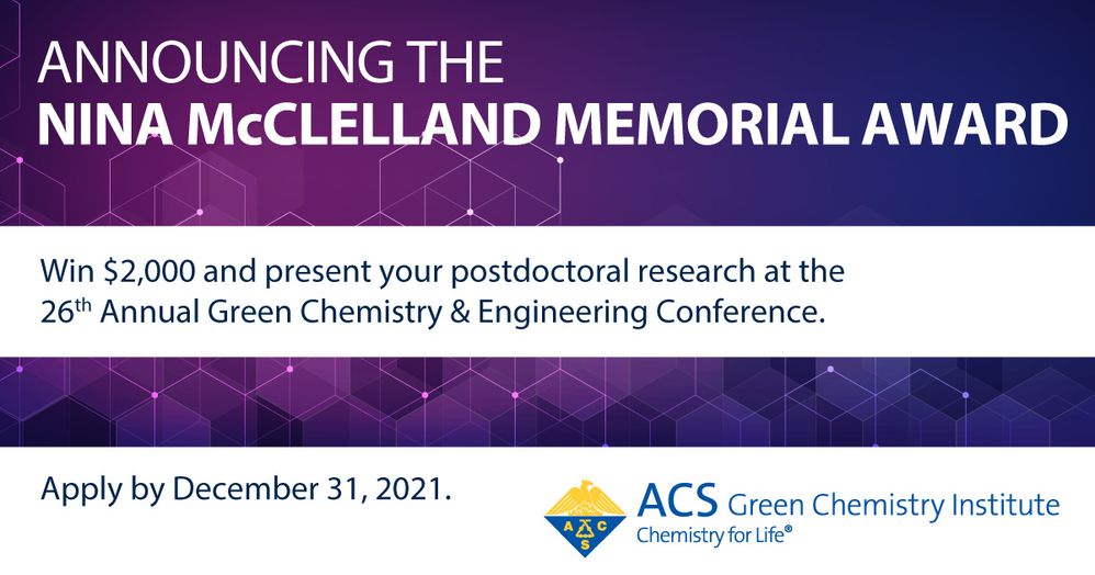 Nina McClelland Memorial Award: A New Green Chemistry Travel Award for Post Docs